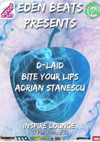 Eden Beats - D-Laid, Bite Your Lips, Adrian Stanescu