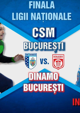 Finala Ligii Nationale - CSM Bucuresti vs Dinamo