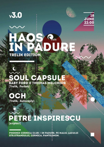 Haos in Padure 3: Trelik Edition - Soul Capsule, OCH, Petre Inspirescu