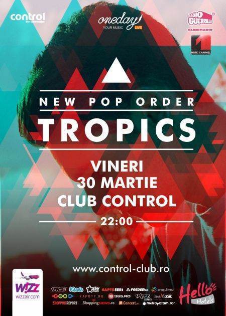 new pop order tropics control 30 martie